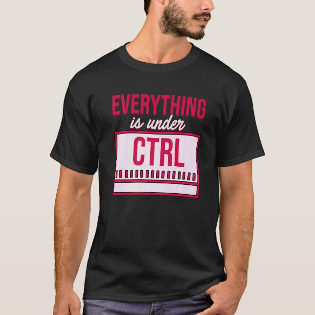 Alles befindet sich unter Kontrolle Programmer Cod T-Shirt (Vorderseite)