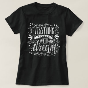 Alles beginnt mit einem Traum Inspirierender Spruc T-Shirt