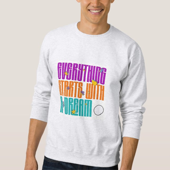 Alles beginnt mit einem Traum - Whimsical Retro Sweatshirt (Vorderseite)