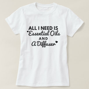 Alles, das ich benötige, ist ätherische Öle und T-Shirt