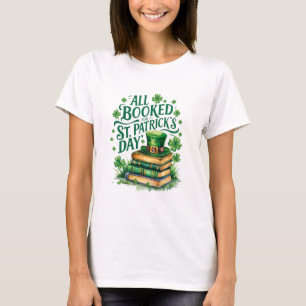 Alles für den St. Patrick's Day gebucht T-Shirt