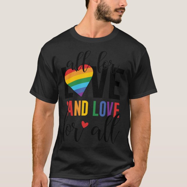 Alles für Liebe und Liebe für alle LGBT-Pride-Gay  T-Shirt (Vorderseite)