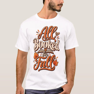 Alles gebucht für den Herbst | Herbst-Buchliebhab T-Shirt