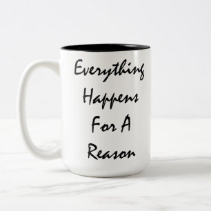 Alles geschieht aus einem Grund außer Sachen Zweifarbige Tasse