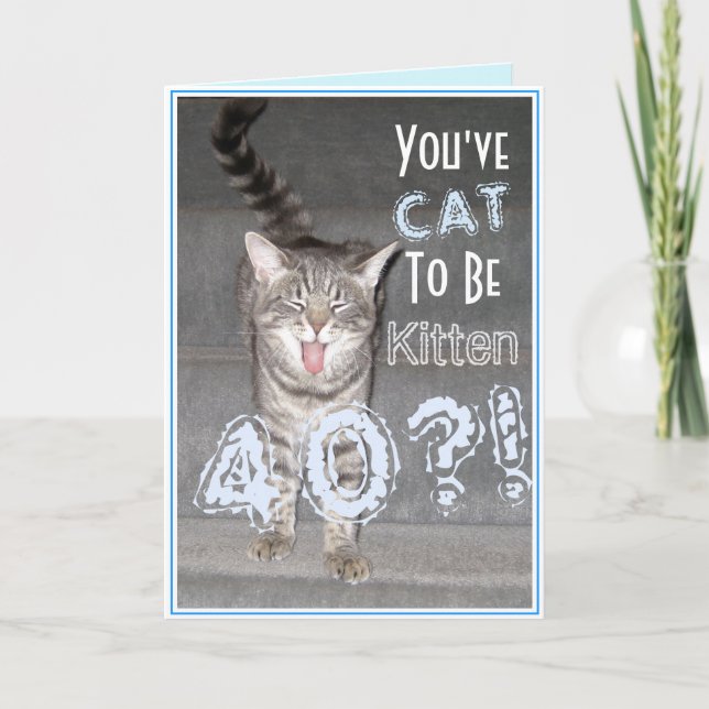 Alles Gute zum 40. Geburtstag Funny Cat Karte (Vorderseite)