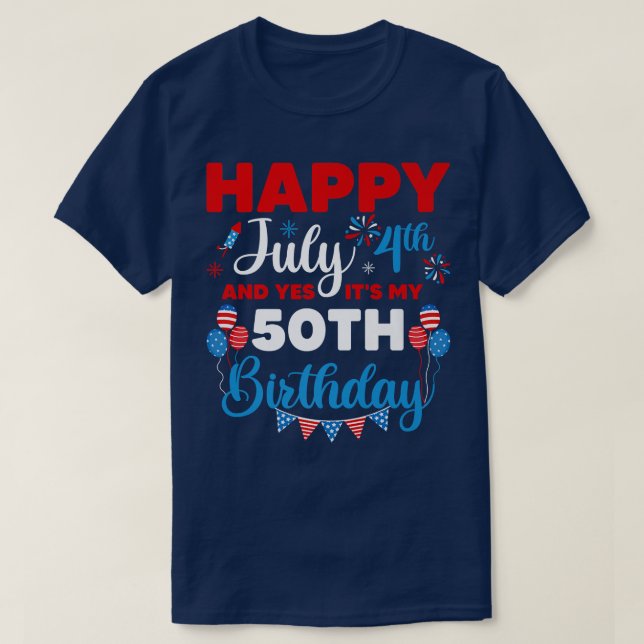 Alles Gute zum 4. Juli und Ja, es ist mein 50. Geb T-Shirt (Design vorne)
