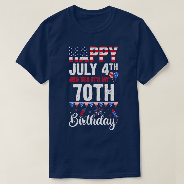 Alles Gute zum 4. Juli und Ja, es ist mein 70. Geb T-Shirt (Design vorne)
