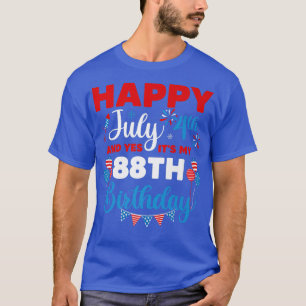 Alles Gute zum 4. Juli und Ja, es ist mein 88. Geb T-Shirt