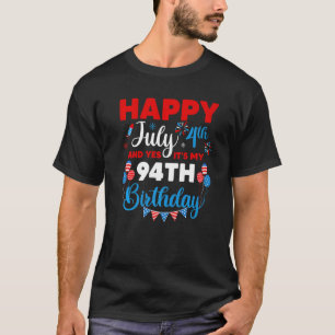 Alles Gute zum 4. Juli und Ja, es ist mein 94. Geb T-Shirt