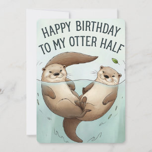 Alles Gute zum Geburtstag an meine Otter-Halbfrau  Feiertagskarte