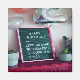 Alles Gute zum Geburtstag! Funny Naughty Trouble Magnet