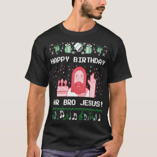Alles Gute zum Geburtstag für Bruder Jesus Ugly Ch T-Shirt