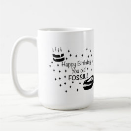 Alles Gute zum Geburtstag, Ihr alter Fossil Kaffeetasse