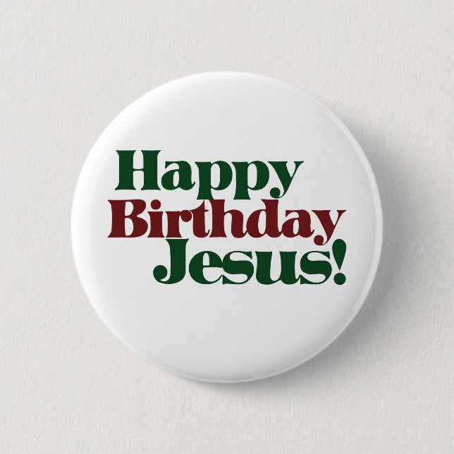 Alles Gute zum Geburtstag Jesus ist Weihnachten Button (Vorderseite)