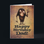 Alles Gute zum Geburtstag Vater! - Funny Father Tr Karte<br><div class="desc">Alles Gute zum Geburtstag Vater! Funny troll Kunst für Ihren Vater oder Großvater von Paul Stickland für StrangeStore. Hübsche und freundliche,  dunkelgotische Charaktere.</div>