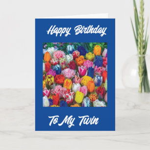 **ALLES GUTE ZUM GEBURTSTAG ZWILLING** TULPEN ÜBER KARTE
