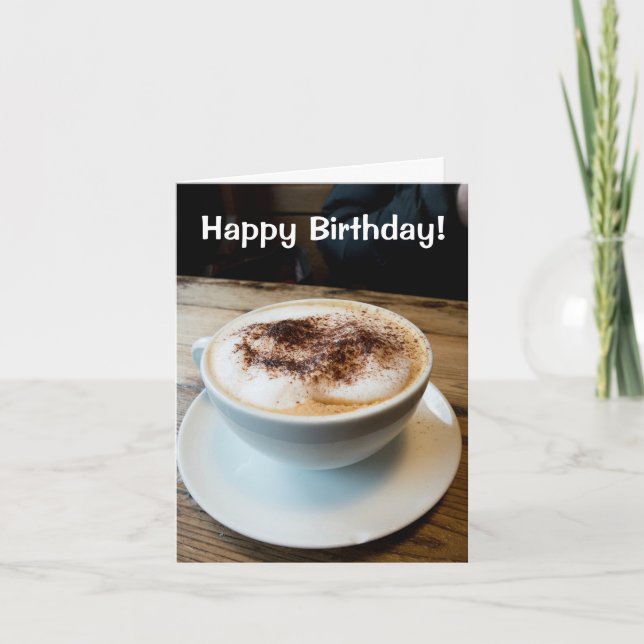 Alles Gute zum Geburtstagcappuccinokarte Karte (Vorderseite)