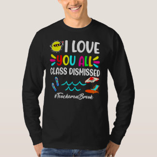 Alles Gute zum letzten Schultag, ich Liebe Sie all T-Shirt