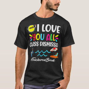 Alles Gute zum letzten Tag der Schule I Liebe Sie T-Shirt
