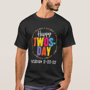 Alles Gute zum zweitägigen Dienstag, 2.-22.-22. T-Shirt