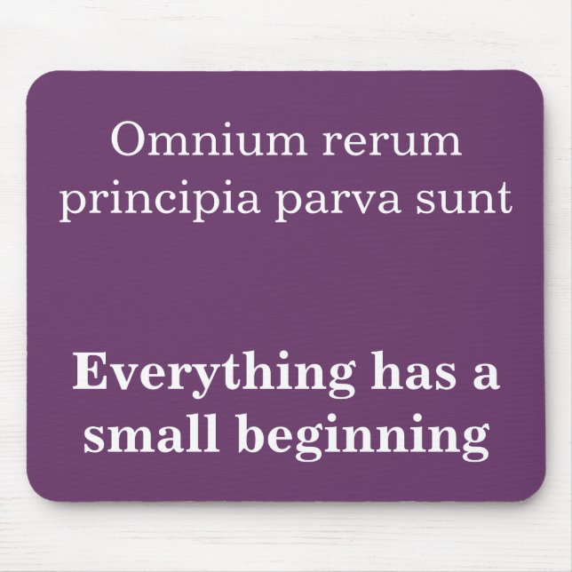 Alles hat einen kleinen Anfang, Cicero Zitat Mousepad (Vorne)