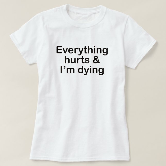 ALLES HURTS UND ICH TÄTIGE ARBEIT T-Shirt (Design vorne)