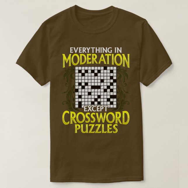 Alles in Mäßigung außer Kreuzworträtsel T-Shirt (Design vorne)