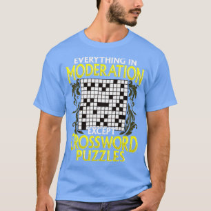 Alles in Mäßigung außer Kreuzworträtsel T-Shirt