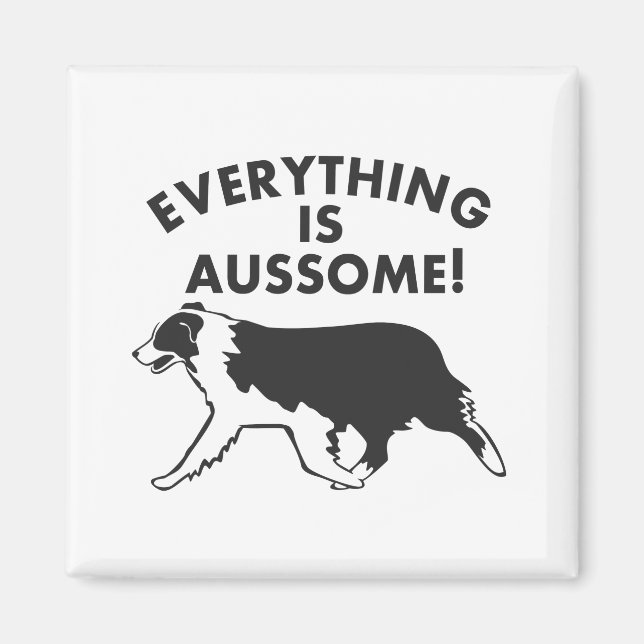 Alles ist ausnahmslos! Australischer Hirte Magnet (Vorne)