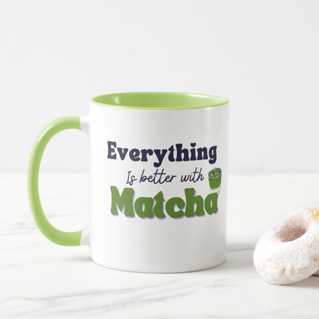 Alles ist besser mit Matcha Tasse (Mit Donut)