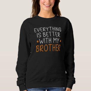 Alles ist besser mit meiner Bruderschaft Sweatshirt