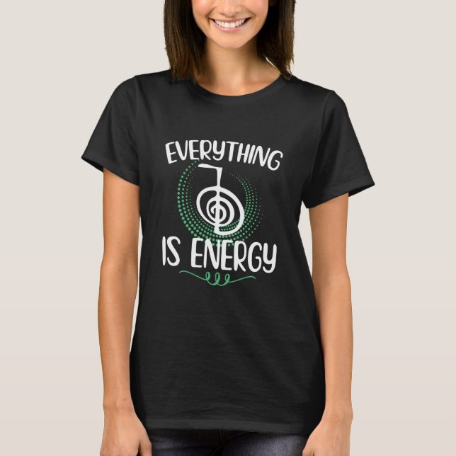 Alles ist Energie | Reiki Master Gift Ideas T-Shirt (Vorderseite)