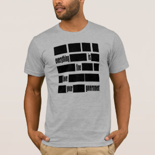 Alles ist FEIN. Liebe Ihre Regierung T-Shirt
