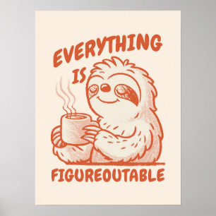 Alles ist feststellbar - Motivierend Faultier Poster