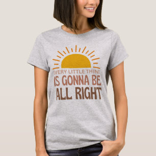 Alles ist Gonna ist Alright Women T - Shirt