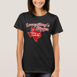 Alles ist größer in Texas Staat Shape Shirt