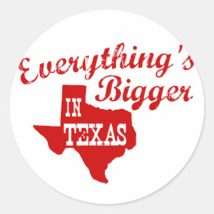 Alles ist größer in Texas Staat Shaped Sticker