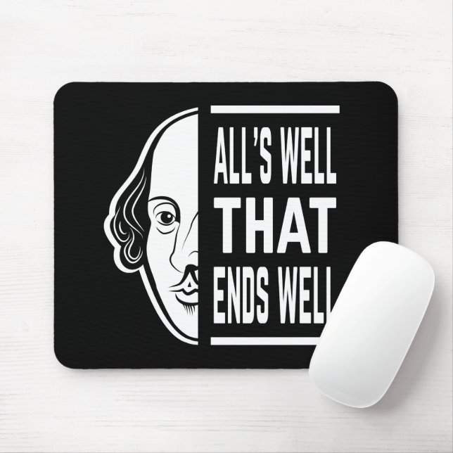 Alles ist gut, dass endet gut Shakespeare Zitat Mousepad (Mit Mouse)