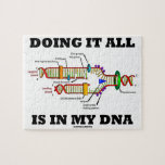 Alles ist in meiner DNA (DNA-Replikation)<br><div class="desc">Zeigen Sie Ihre wry molekularbiologische Einstellung mit diesem lehrreichen,  wissenschaftlichen Puzzle mit DNA-Replikation und dem folgenden Sprichwort: "Doing It All is In My DNA". Ein unvergessliches Geek Spaß Rätsel für alle,  die sich gezwungen fühlen,  alles zu tun!</div>