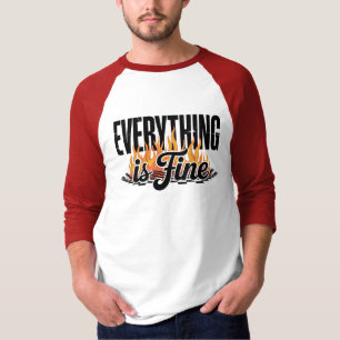 Alles ist in Ordnung Sarkastisch T-Shirt