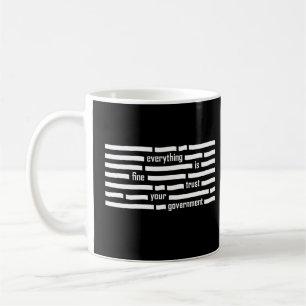 Alles ist in Ordnung, vertrauen Sie Ihrer Regierun Kaffeetasse