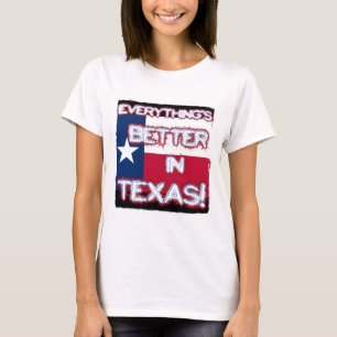 Alles ist in Texas-T-Shirt besser T-Shirt