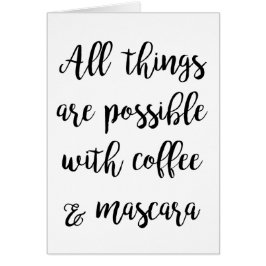 Alles ist möglich mit Kaffee & Mascara