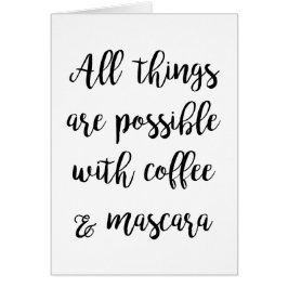 Alles ist möglich mit Kaffee & Mascara