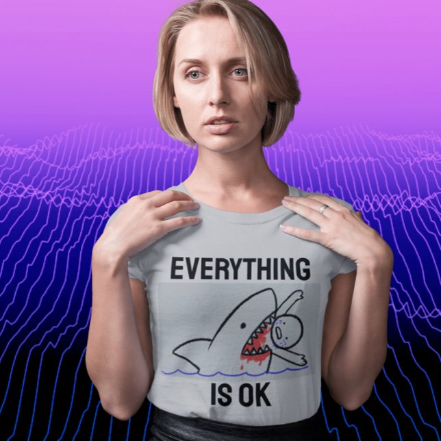 ALLES IST OK, FUNNY SHARK T - SHIRT (Von Creator hochgeladen)