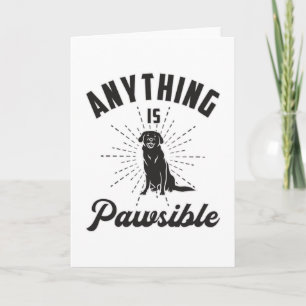 Alles ist pawsible Labrador Retriever Dog Funny Karte