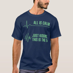 Alles ist ruhig, nur ein Scherz. Das ist die lusti T-Shirt