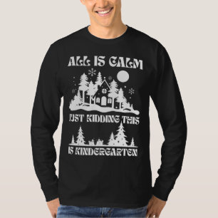 Alles ist ruhig, nur Quatsch - das ist Kindergarte T-Shirt