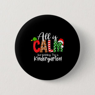 Alles ist ruhig, nur Quatsch, das ist Kindergarten Button