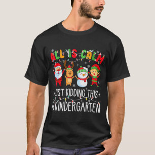 Alles ist ruhig, nur Quatsch, das ist Kindergarten T-Shirt